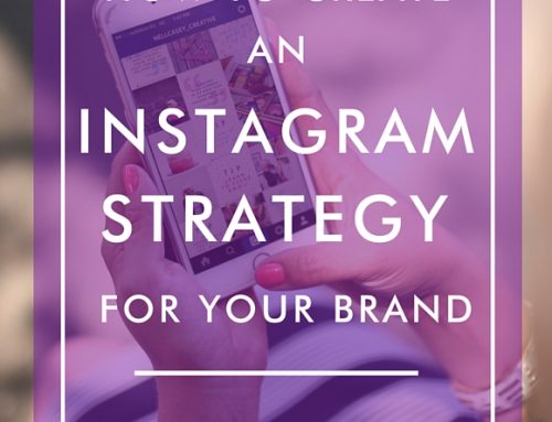 How to Come Up With an Instagram Strategy That Works For Your Biz
