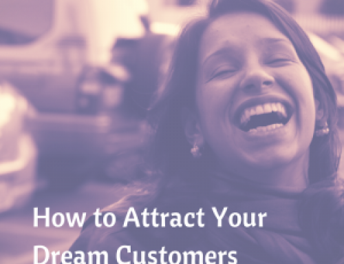 3 Ways to Attract Your Dream Customers